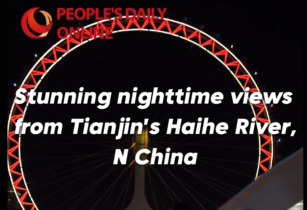 Stunning nighttime views from Tianjin's Haihe River, N China